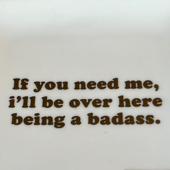 “If you need me, i’ll be over here being a badass.” gold metallic ceramic tray - Picture 2 of 4